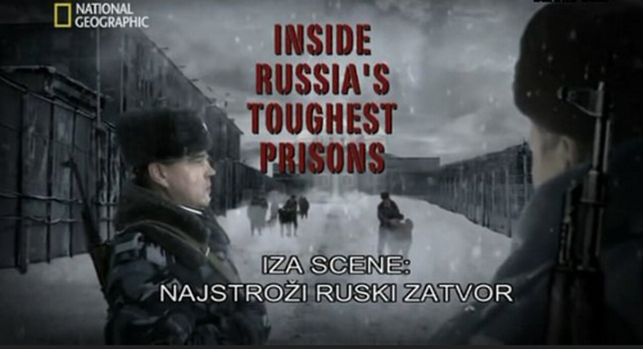 NGC.Iza scene-Najstrozi ruski zatvor, dokumentarni film
