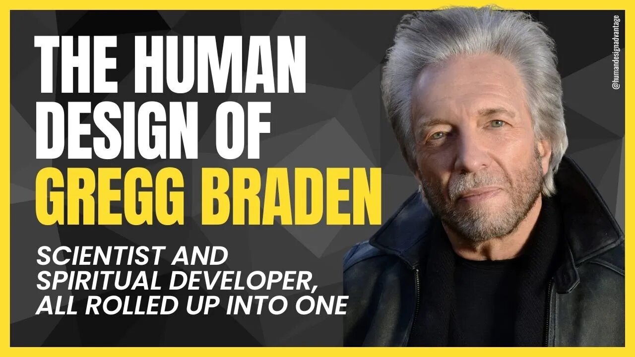 The Human Design of Gregg Braden