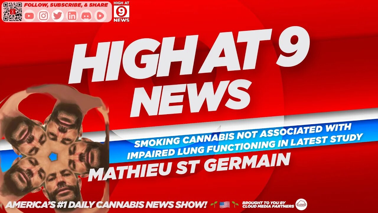 High At 9 News : Mathieu St Germain - Smoking Cannabis Not Associated With Impaired Lung Functioning