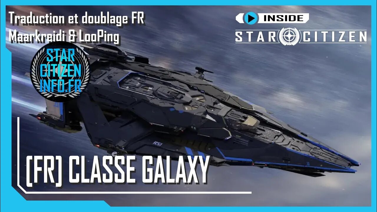 [FR] Inside Star Citizen - Classe Galaxy - Automne 2022