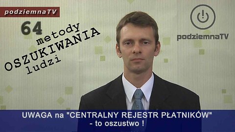 podziemna TV - metody OSZUKIWANIA ludzi (Centralny Rejestr Płatników) #64 (20.07.2014)