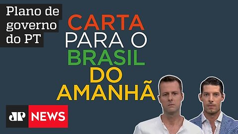 PT divulga “carta para o Brasil do amanhã” com 13 pontos de propostas de governo | OPINIÃO