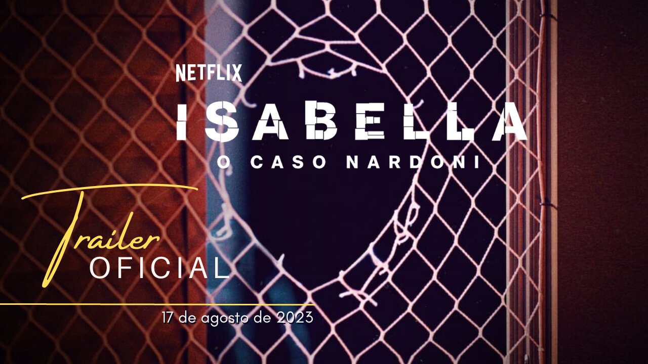 Isabella: o Caso Nardoni | Trailer oficial | Netflix 2023