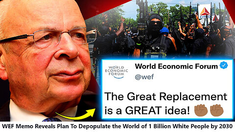 WEF Memo Reveals Plan To Depopulate the World of 1 Billion White People by 2030