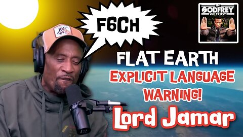Lord Jamar - Flat Earth - Godfrey Comedy PODCAST