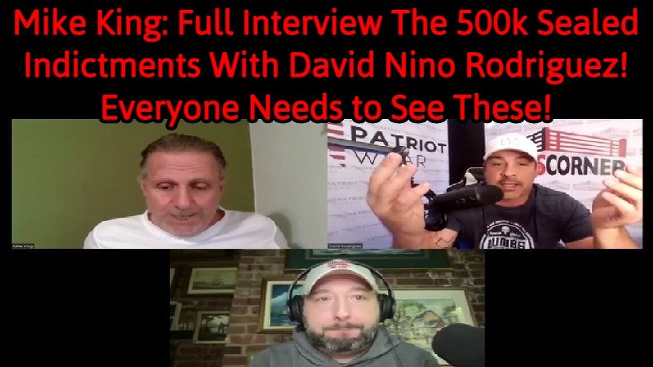 Mike King: Full Interview The 500k Sealed Indictments With David Nino Rodriguez! Everyone Needs to See These!