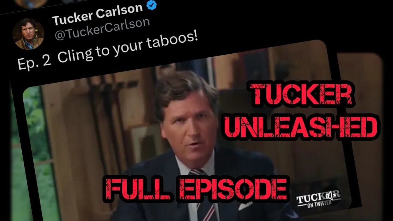 Tucker Carlson On Twitter Ep2 Full Episode HERE! (Do NOT Miss it!)