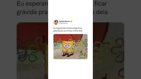 EU ESPERANDO MINHA AMIGA FICAR GRÁVIDA PRA EU MIMAR O FILHO DELA