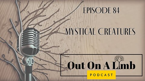 Mystical Creatures ~ Ep.84 ~ September 2024