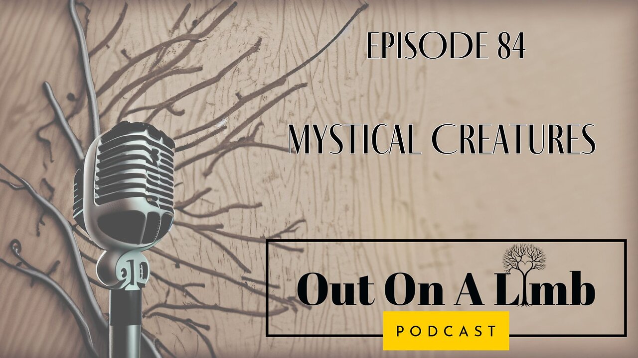 Mystical Creatures ~ Ep.84 ~ September 2024