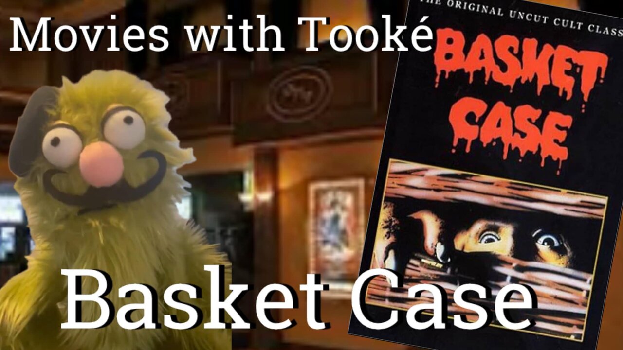 Movies with Tooké:Basket Case RUMBLE EXCLUSIVE