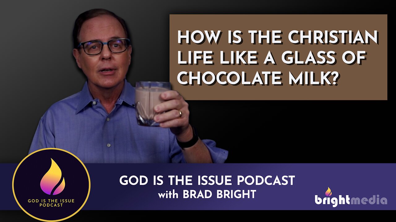 How is the Christian Life Like a Glass of Chocolate Milk?