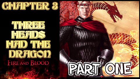 Fire & Blood Chapter III - Three Heads Had the Dragon: Governance Under Aegon I (Part 1)