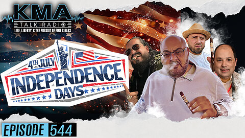 KMA Talk Radio Episode 544 – Independence Days