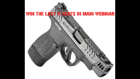 S&W M&P®9 SHIELD PLUS MINI #2 FOR THE LAST 11 SEATS IN THE MAIN WEBINAR