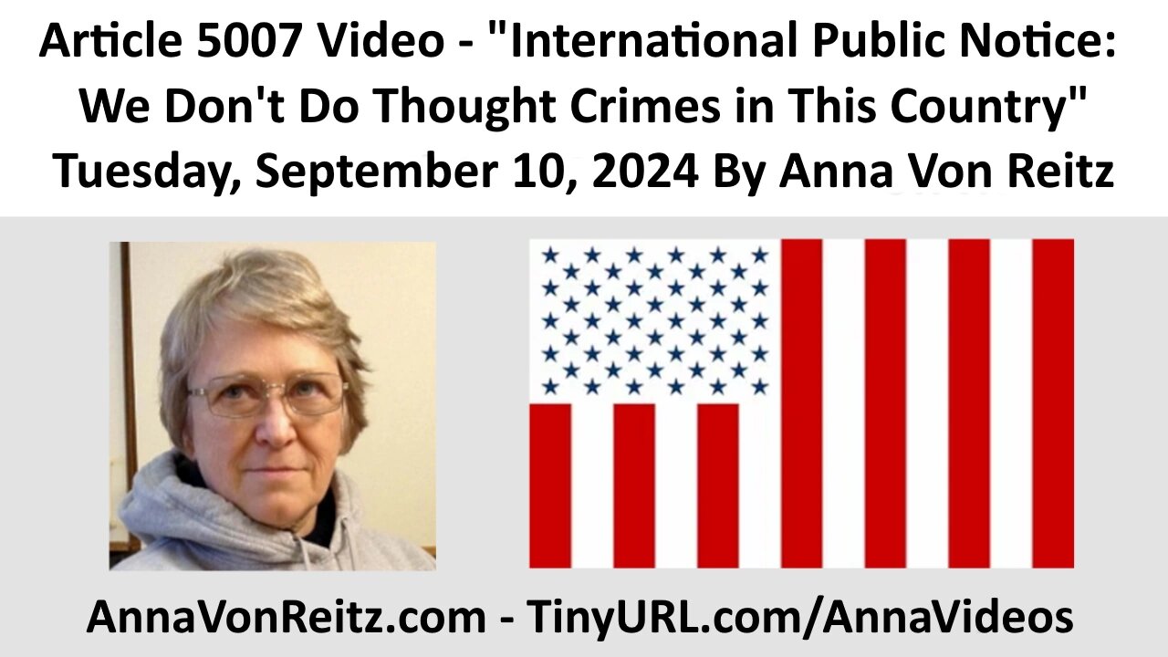 International Public Notice: We Don't Do Thought Crimes in This Country By Anna Von Reitz