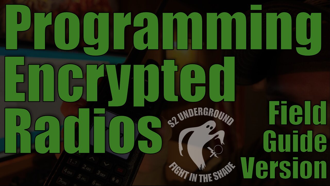 Programming Encrypted Radios: Field Guide