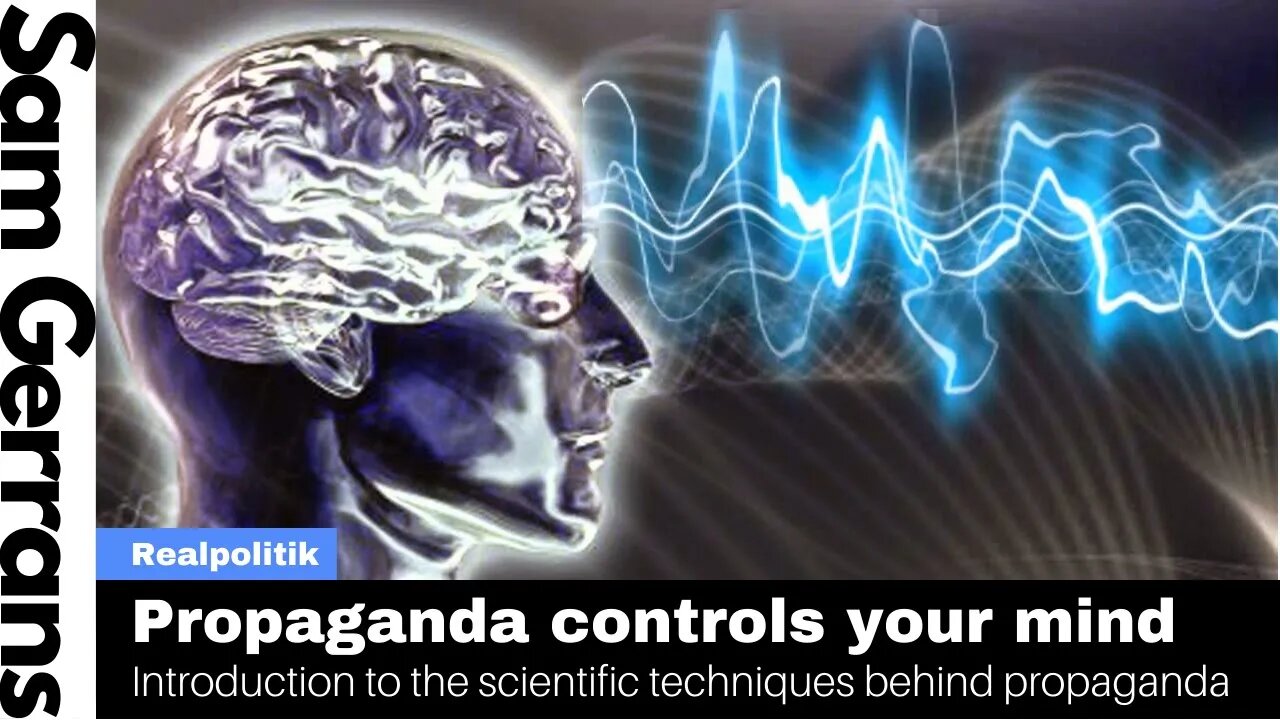 Propaganda Controls Your Mind: Introduction To The Scientific Techniques Behind Propaganda