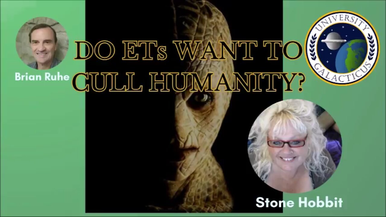 Do Bad and Good ETs Want to Cull Humanity? Stone Hobbit and Brian Ruhe – Part 3 of 3