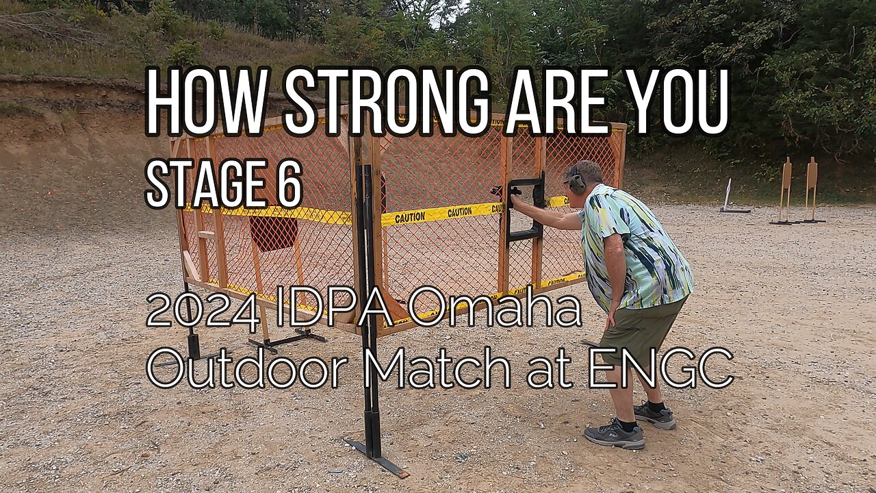 2024 IDPA Omaha Outdoor Match at ENGC - Stage 6 How Strong Are You