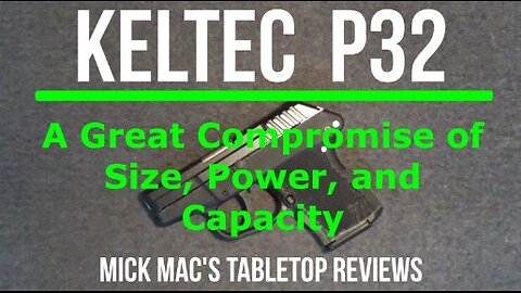 KelTec P32 Semi-Automatic Micro-Pistol Tabletop Review - Episode #202434