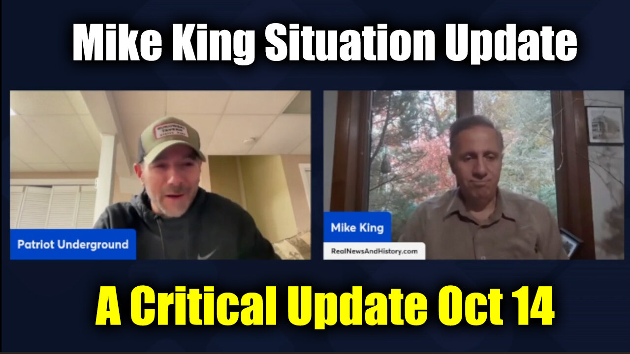 Mike King Situation Update Oct 14 - A Critical Update