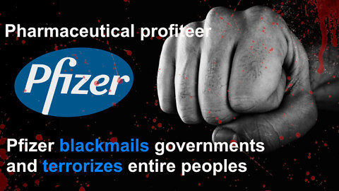 Pharmaceutical profiteer Pfizer blackmails governments | www.kla.tv/22680