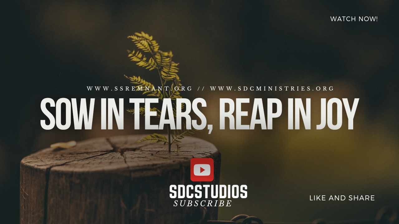 Sow in Tears, Reap in Joy