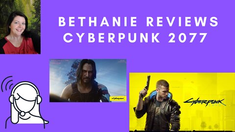 Bethanie Talks About Cyberpunk 2077 - A Review