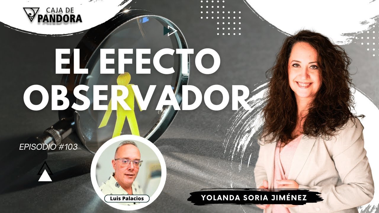 EL EFECTO OBSERVADOR con Yolanda Soria