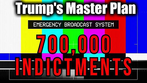 EXPLOSIVE INTEL: Trump's Master Plan & 700,000 Indictments Exposed!