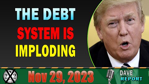 X22 Dave Report! The Debt System Is Imploding And The [CB] Just Signaled