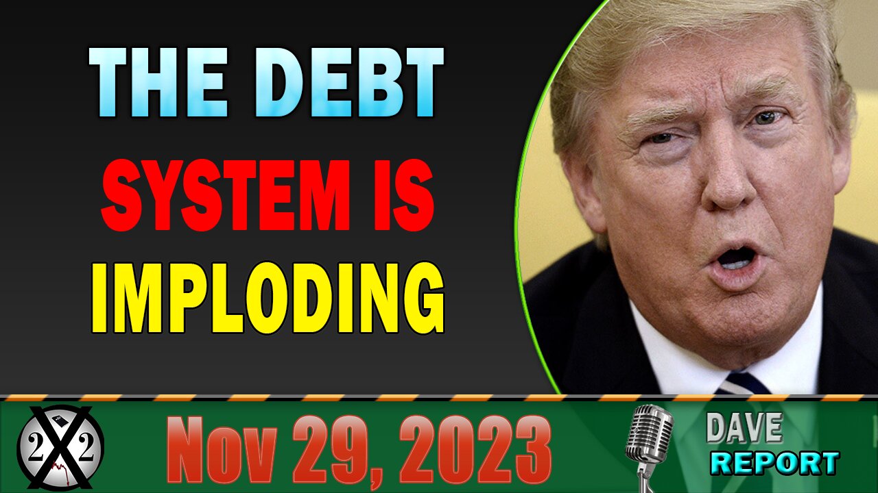 X22 Dave Report! The Debt System Is Imploding And The [CB] Just Signaled