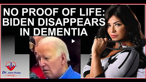 NO PROOF OF LIFE: BIDEN DISAPPEARS IN END STAGE DEMENTIA