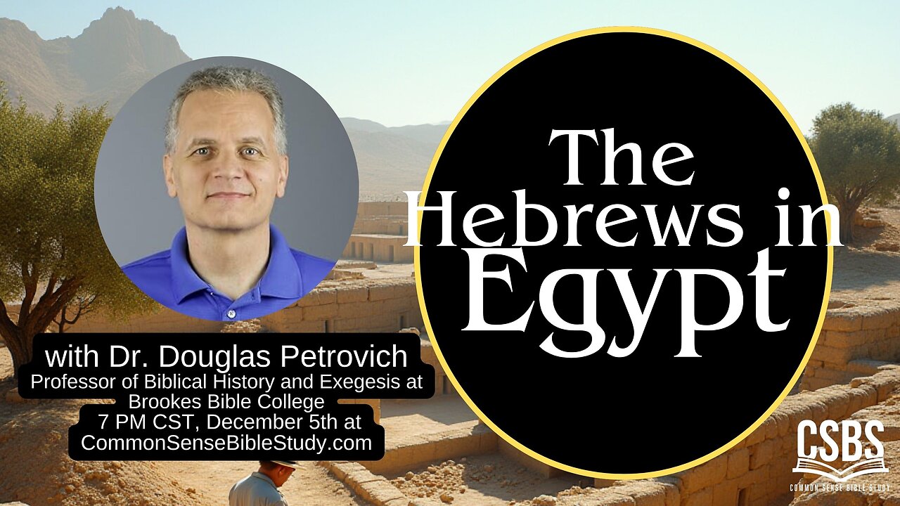 The Hebrews in Egypt with Dr. Douglas Petrovich