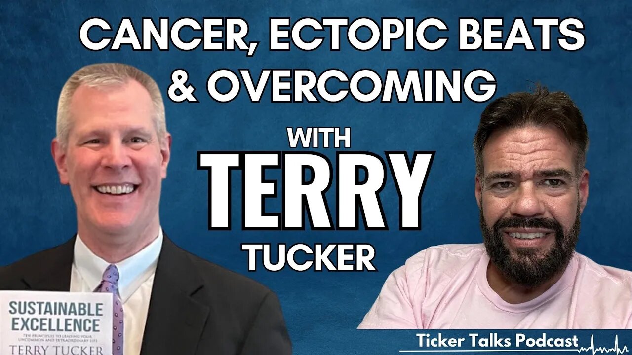 From Trials to Triumph - A Journey with Terry Tucker - S01E08 Ticker Talks