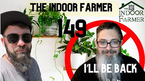 The Indoor Farmer ep149, Healthier Food Equals Home Grown