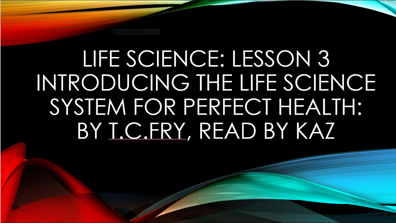 Life Science Lesson 3: Introducing The Life Science System For Perfect Health