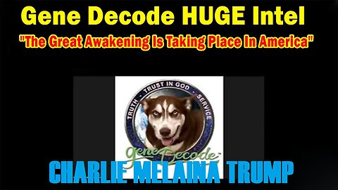 Gene Decode HUGE Intel June 13: "The Great Awakening Is Taking Place In America"