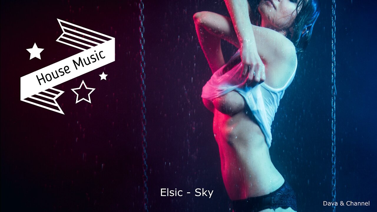 Elsic - Sky \ Deep House \ Edm \ Chill House \ Music Mix 2021