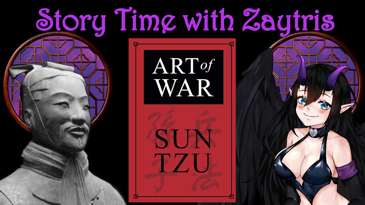 Story Time With Zay! [The Art of War by Sun Tzu]PT2