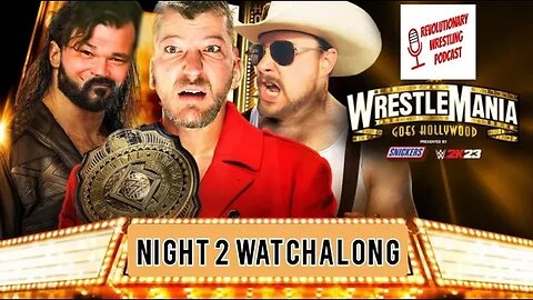 WRESTLEMANIA NIGHT 2 WATCHALONG