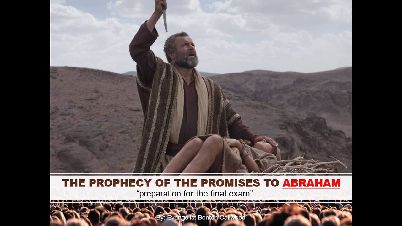 09-03-22 THE PROPHECY OF THE PROMISES TO ABRAHAM By Evangelist Benton Callwood "watchman"