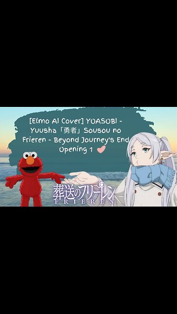[Elmo sings/AI Cover] YOASOBI Yuusha「勇者」Sousou no Frieren - Beyond Journey's End Opening