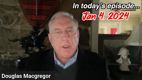 Douglas Macgregor Great Intel January 4, 2023