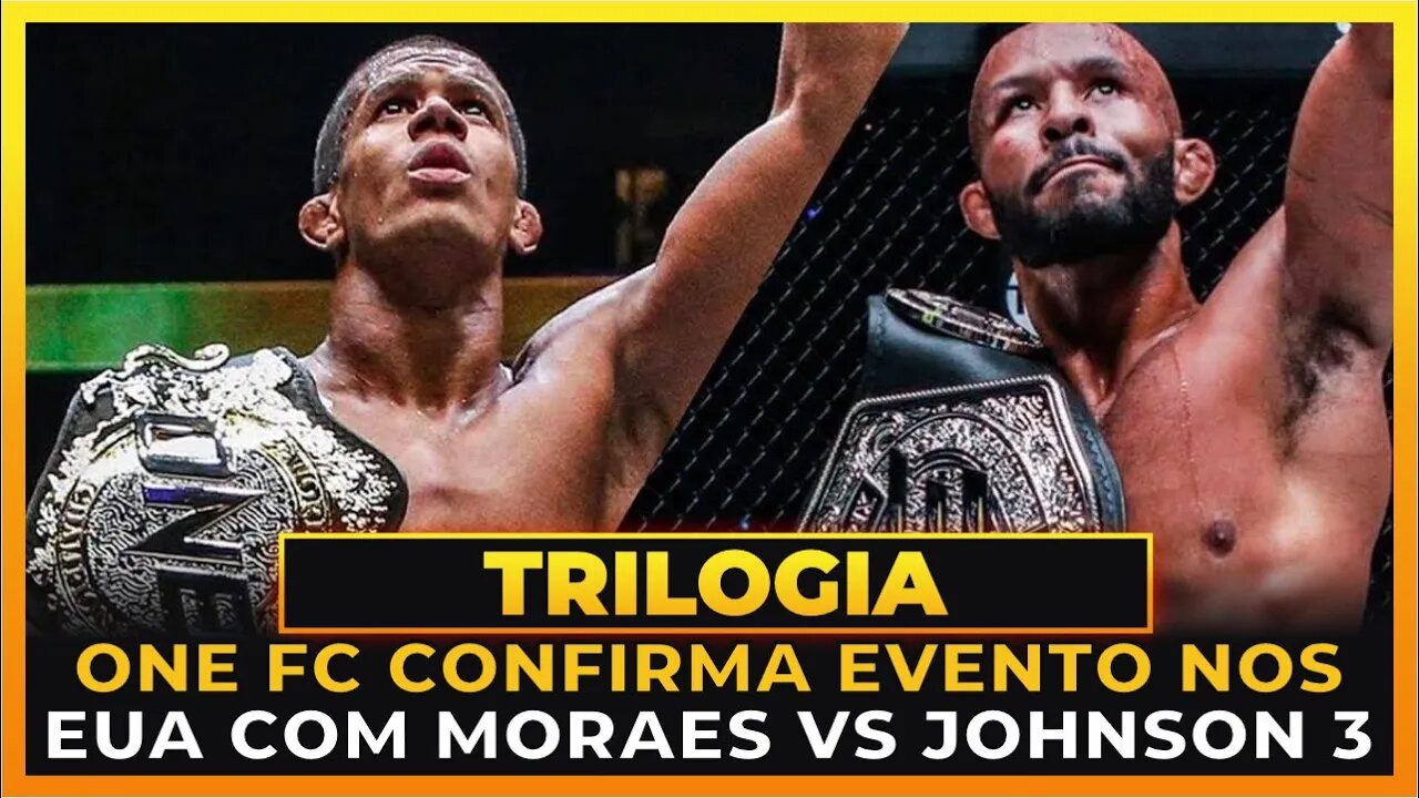 ONE FC CONFIRMA ADRIANO MORAES VS DEMETRIOUS JOHNSON 3 NOS EUA!