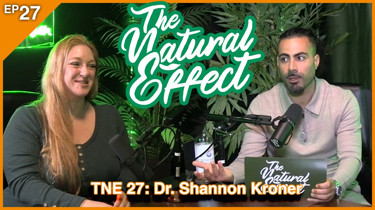 The Natural Effect Podcast EP 27: Dr. Shannon Kroner