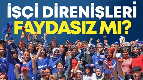 İşçi Direnişleri Bir İşe Yaramıyor mu? - Hangi Taraftasın? (2)