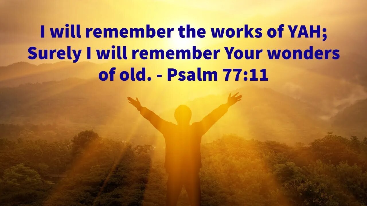 Remembering the Works of YAH in My Life
