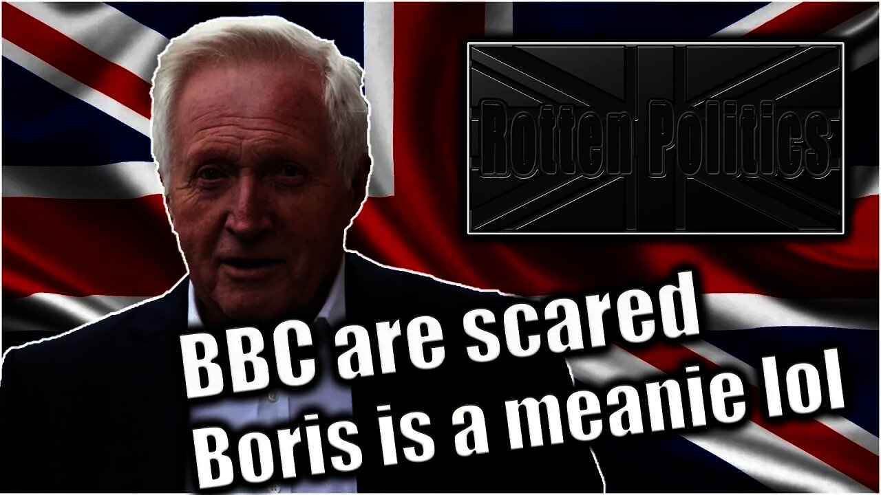 BBC are terrified due to attacks on them by boris! Suck it up sweetcheeks lol